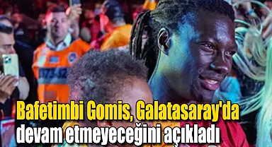 Bafetimbi Gomis, Galatasaray’da devam etmeyeceğini açıkladı